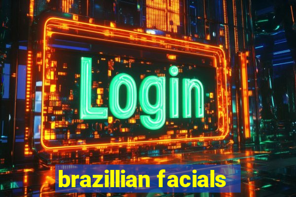 brazillian facials